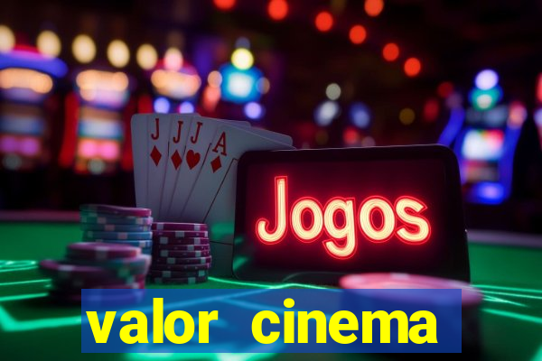 valor cinema shopping paralela